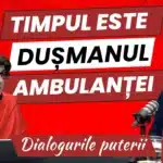 La „Ambulanță”, timpul nu ne este prieten