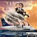 (Aero)nava TAROM, își pierde semnul de plutire în scenariul Titanic
